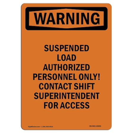 Signmission OSHA Warning Sign, 18" H, 12" W, Aluminum, Suspended Load Authorized Personnel Only, Portrait OS-WS-A-1218-V-13696